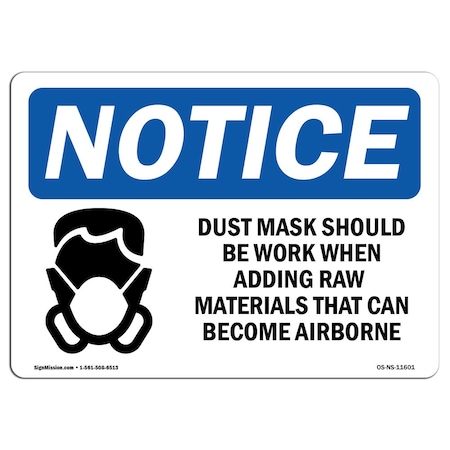 OSHA Notice Sign, Dust Mask Should Be Worn When With Symbol, 14in X 10in Aluminum